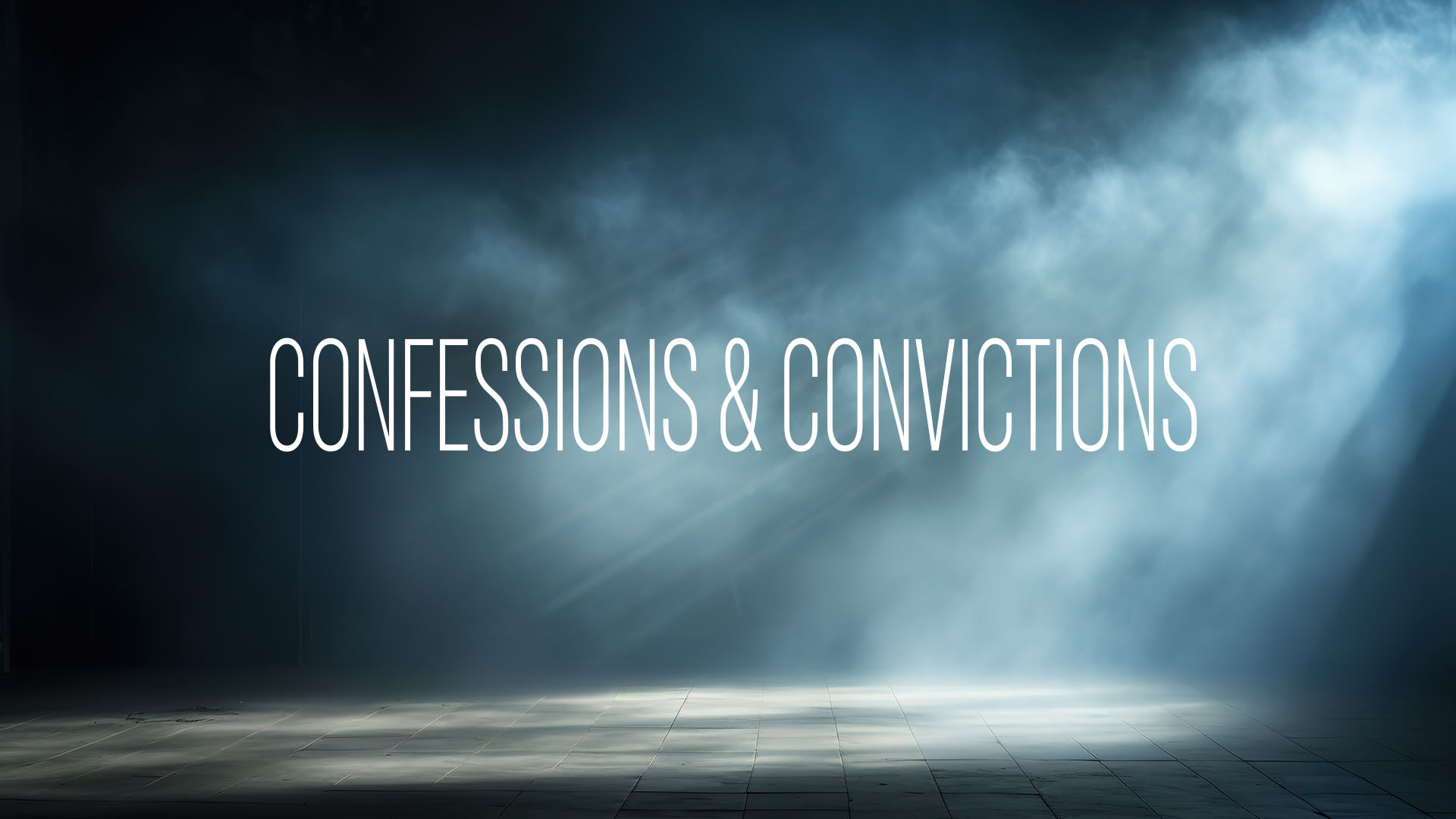 Confessions & Convictions